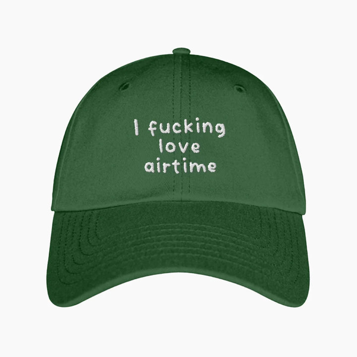 I F*CKING LOVE AIRTIME BASECAP
