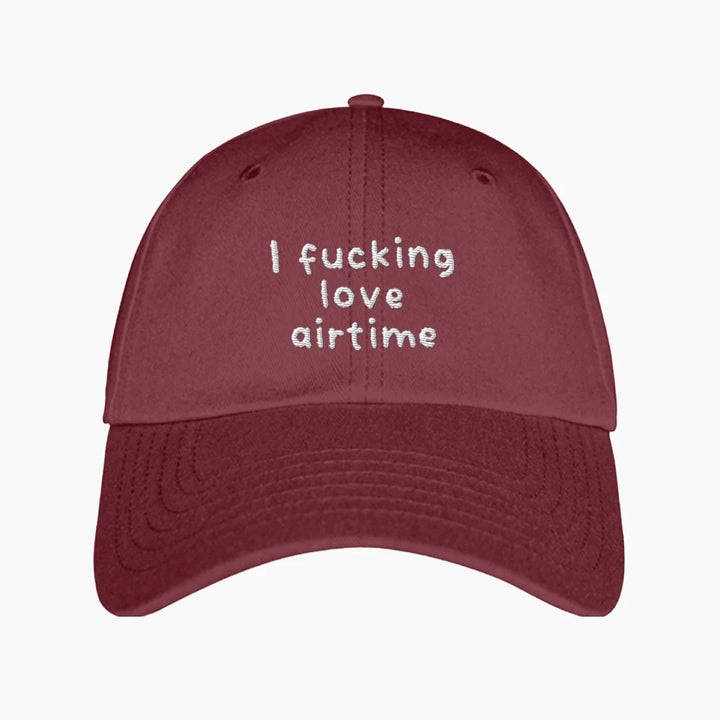 I F*CKING LOVE AIRTIME BASECAP