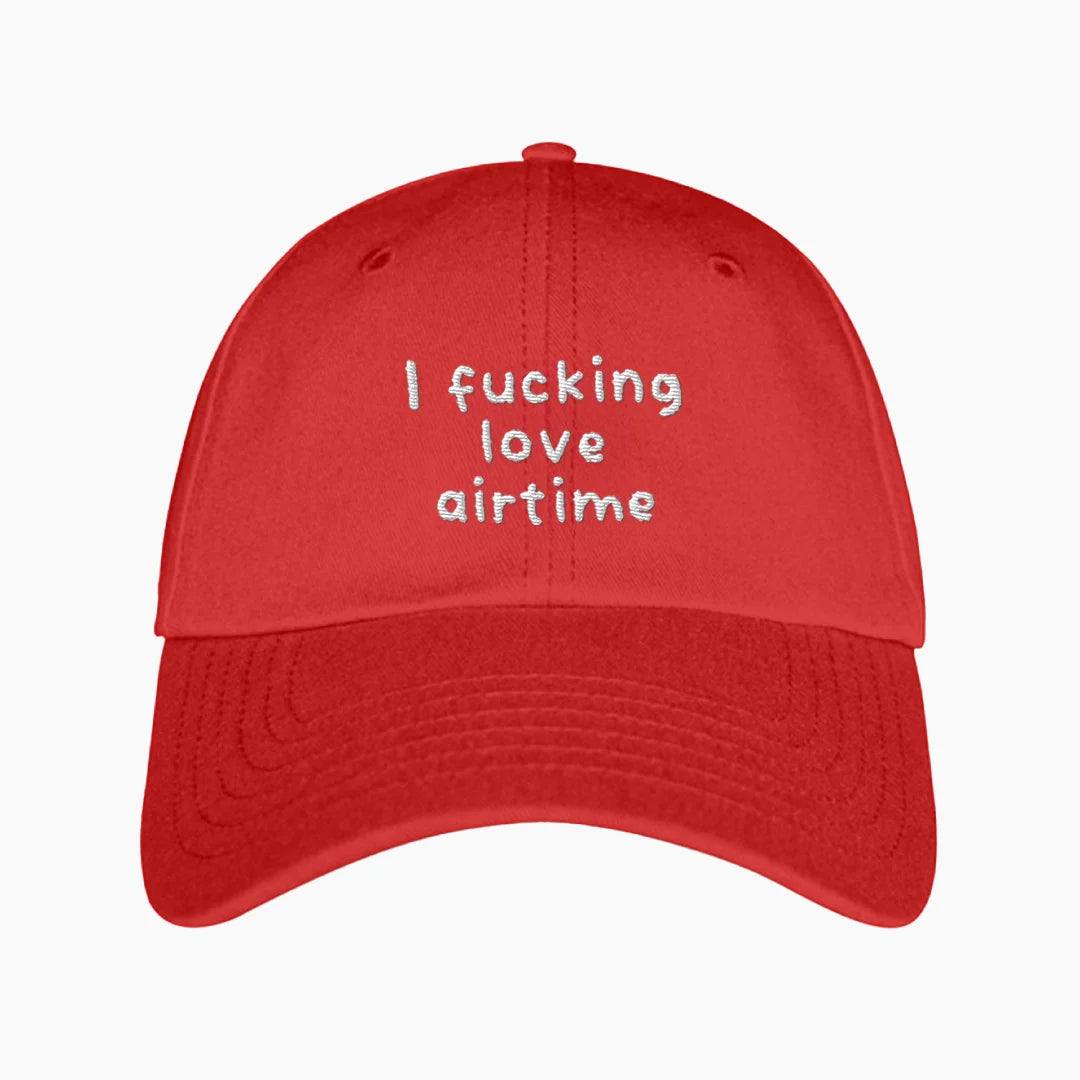 I F*CKING LOVE AIRTIME BASECAP