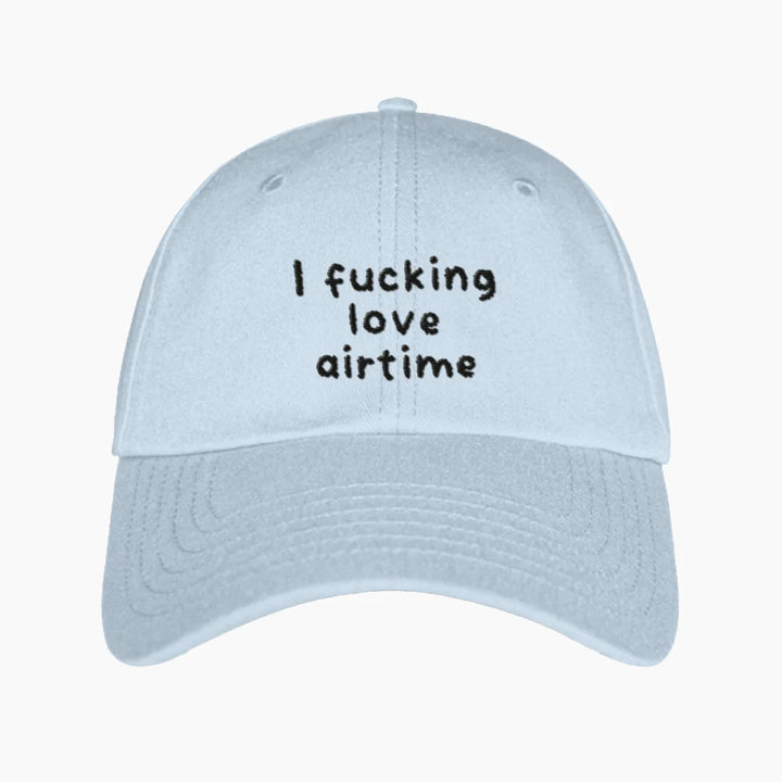I F*CKING LOVE AIRTIME BASECAP