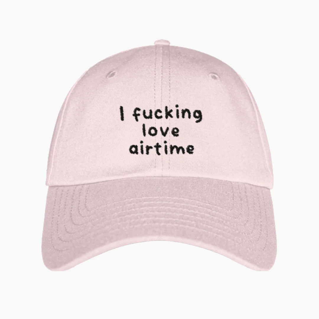 I F*CKING LOVE AIRTIME BASECAP