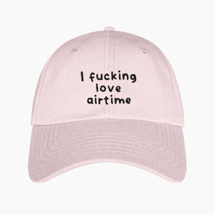 I F*CKING LOVE AIRTIME BASECAP