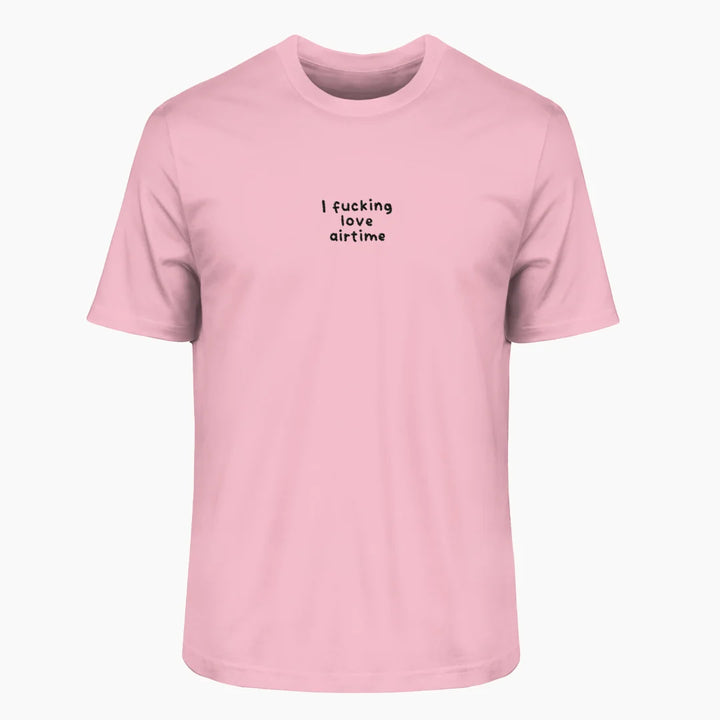 I F*CKING LOVE AIRTIME T-Shirt