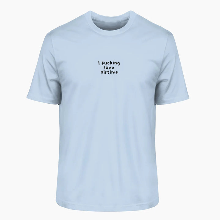 I F*CKING LOVE AIRTIME T-Shirt