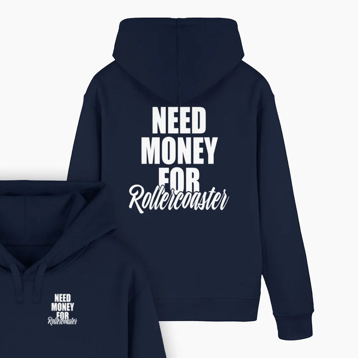 NEED MONEY FOR ROLLERCOASTER Hoodie