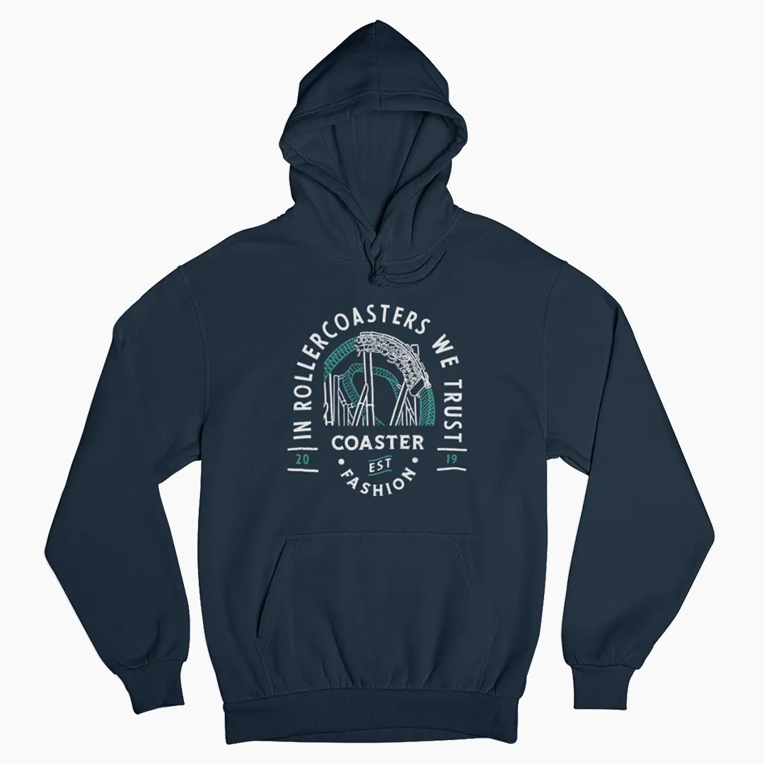 IN ROLLERCOASTERS WE TRUST Hoodie