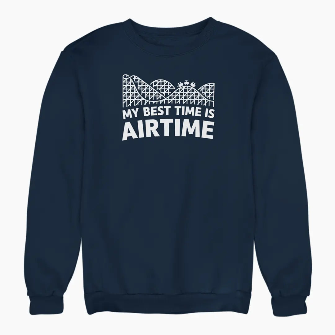 MY BEST TIME IS AIRTIME sweatshirt