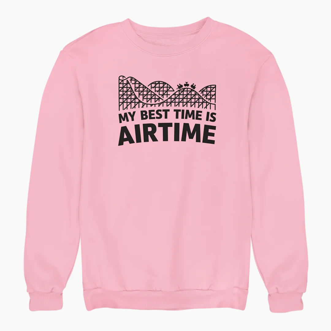 MY BEST TIME IS AIRTIME sweatshirt