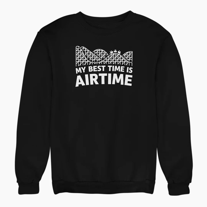 MY BEST TIME IS AIRTIME sweatshirt