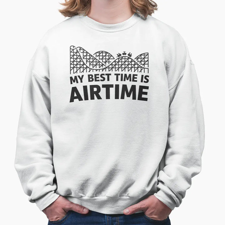 MY BEST TIME IS AIRTIME sweatshirt