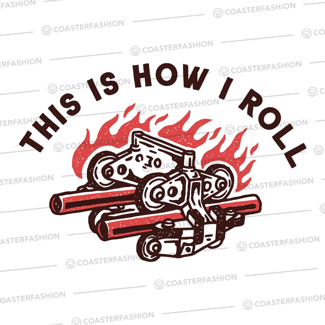 THIS IS HOW I ROLL sweatshirt
